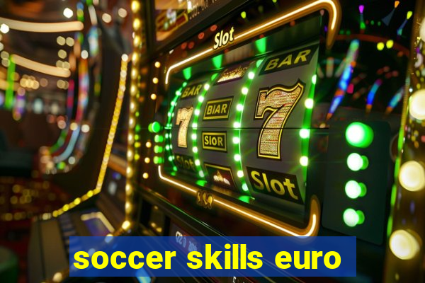 soccer skills euro